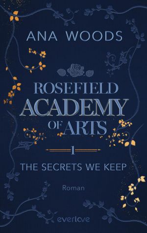 [Rosefield Academy of Arts 01] • The Secrets We Keep